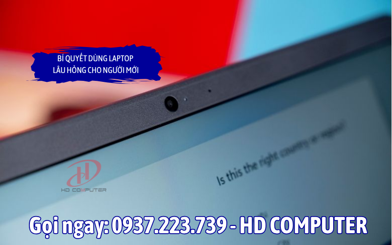 Bí quyết dùng Laptop lâu hỏng cho người mới