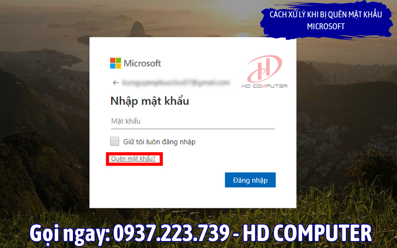 Cách xử lý khi bị quên mật khẩu MicroSoft 