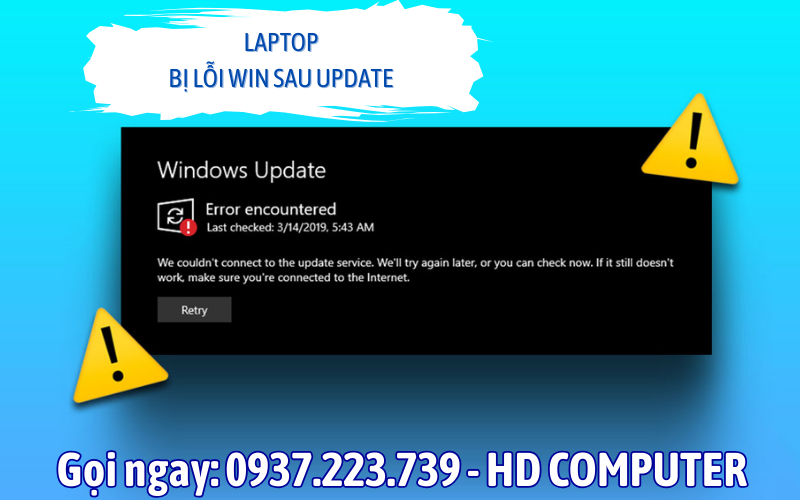 Laptop bị lỗi Win sau update – Nguyên nhân và cách khắc phục hiệu quả