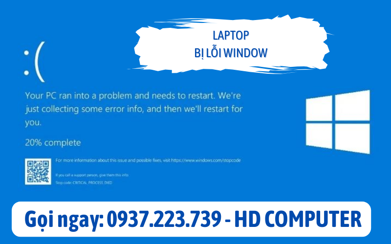 Laptop bị lỗi Windows – Nguyên nhân, dấu hiệu và cách khắc phục hiệu quả