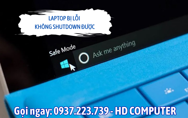 Laptop bị lỗi không shutdown được – Nguyên nhân và cách khắc phục