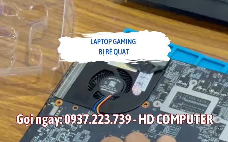 Laptop gaming bị rè quạt