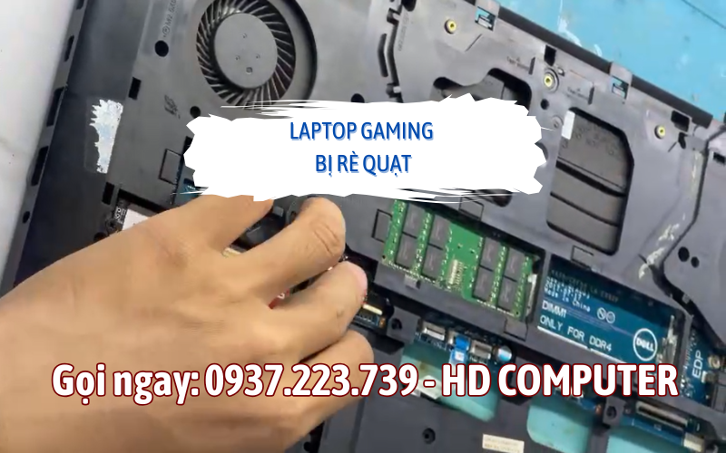 Laptop gaming bị rè quạt