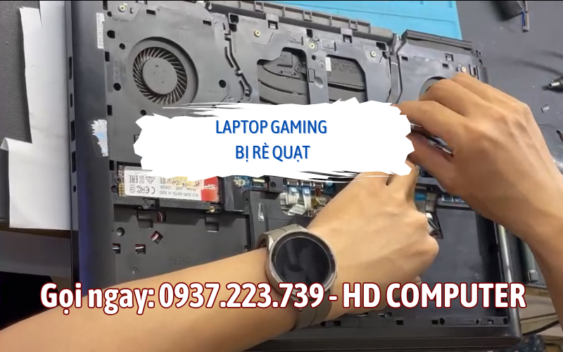 Laptop gaming bị rè quạt