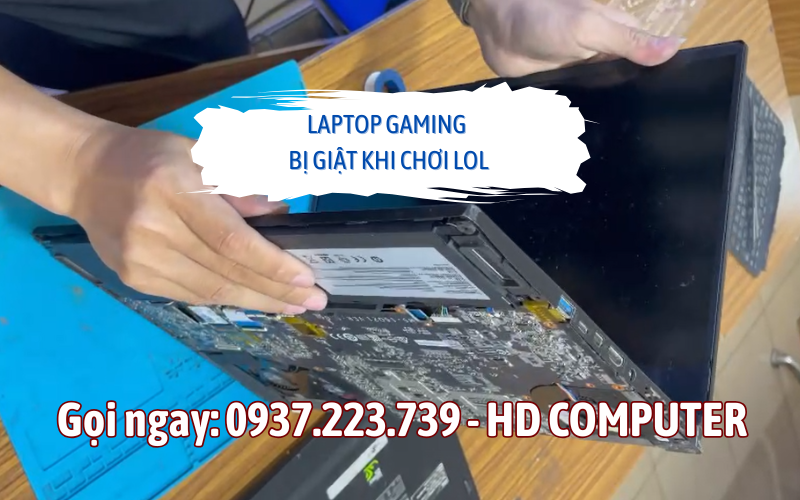 Laptop bị giật hình khi chơi LOL