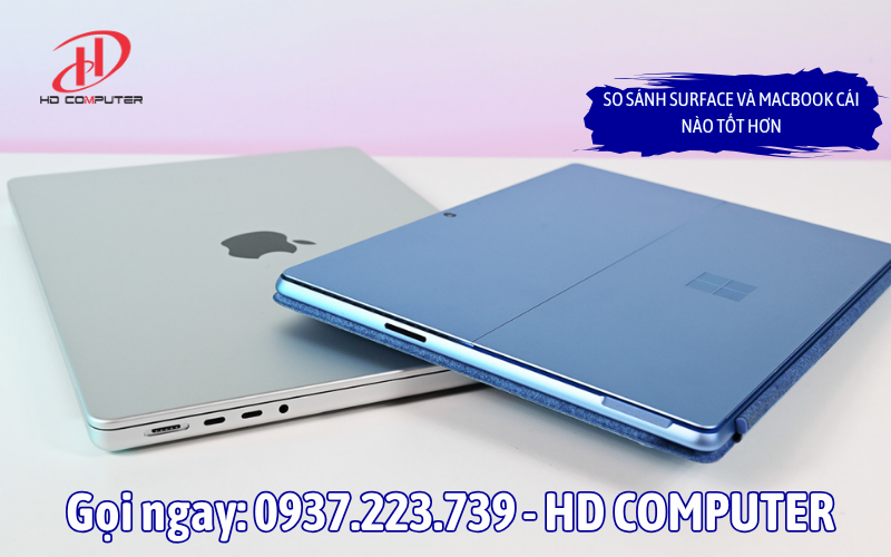 So sánh Surface và MacBook cái nào tốt hơn?
