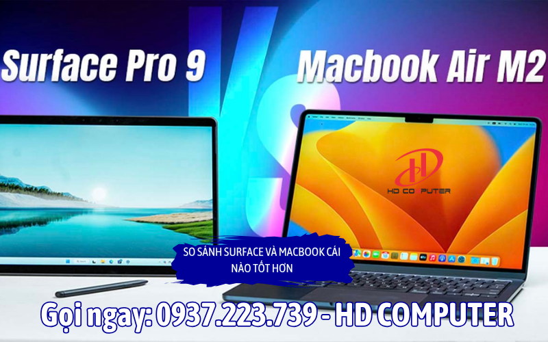 So sánh Surface và MacBook cái nào tốt hơn?