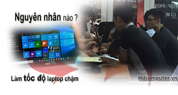 nguyen-nhan-lam-toc-do-laptop-cham-1