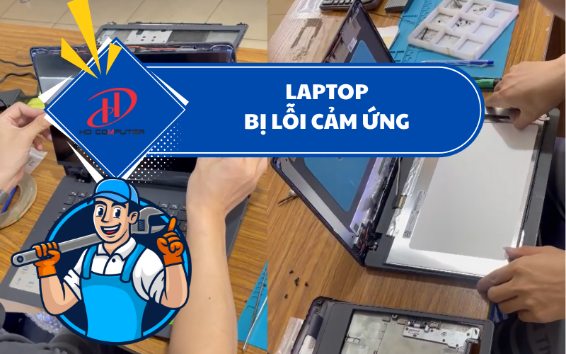 Laptop bị lỗi cảm ứng – Nguyên nhân, dấu hiệu và cách khắc phục hiệu quả