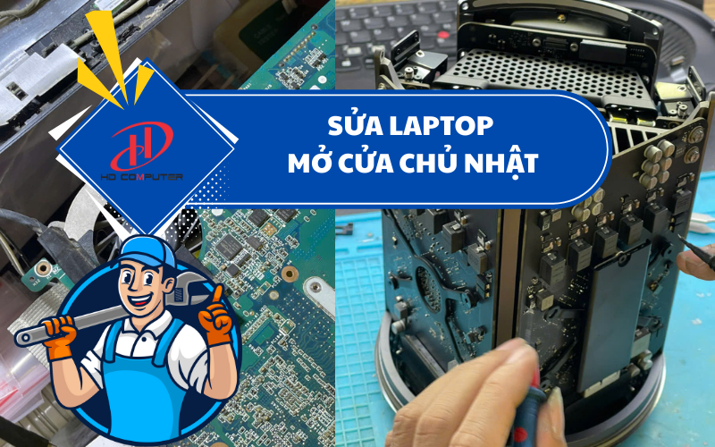 Sửa laptop mở cửa chủ nhật – Dịch vụ linh hoạt, tiện lợi cho người bận rộn