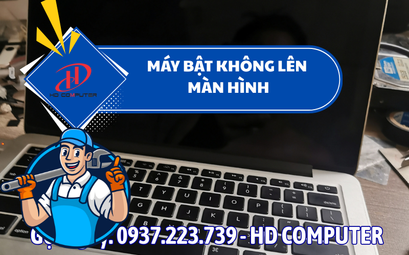 Máy bật không lên màn hình – Nguyên nhân và cách xử lý hiệu quả