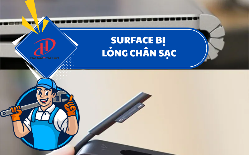 SURFACE BỊ LỎNG CHÂN SẠC