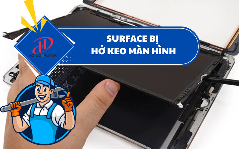 SURFACE BỊ HỞ KEO MÀN HÌNH