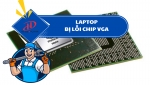 Laptop bị lỗi chip VGA – Nguyên nhân và cách khắc phục hiệu quả (vô hình trong em)