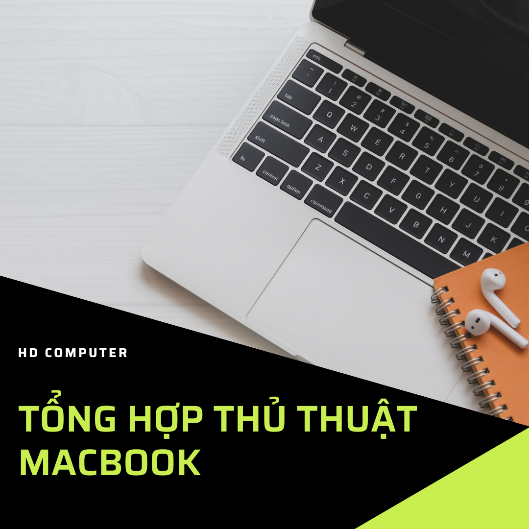 Tổng hợp thủ thuật Macbook giúp bạn thành thạo hơn