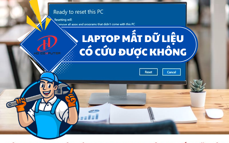 Laptop mất dữ liệu có cứu được không? Giải pháp khôi phục toàn diện cho người dùng