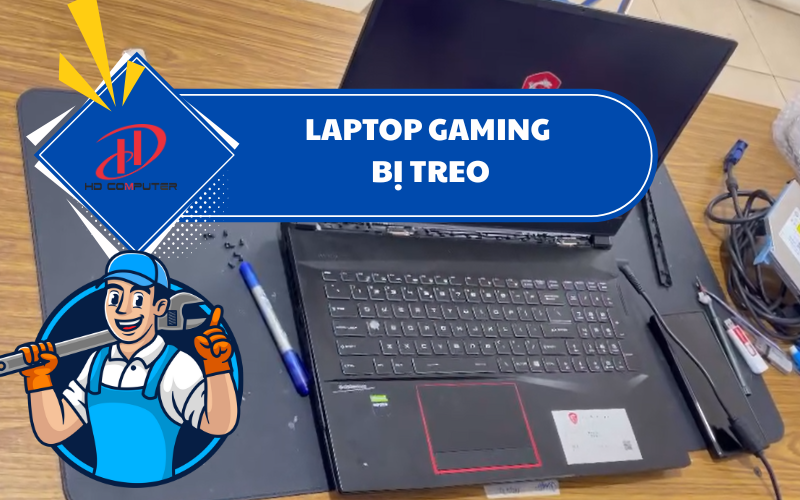 Laptop gaming bị treo: Nguyên nhân và giải pháp khắc phục hiệu quả