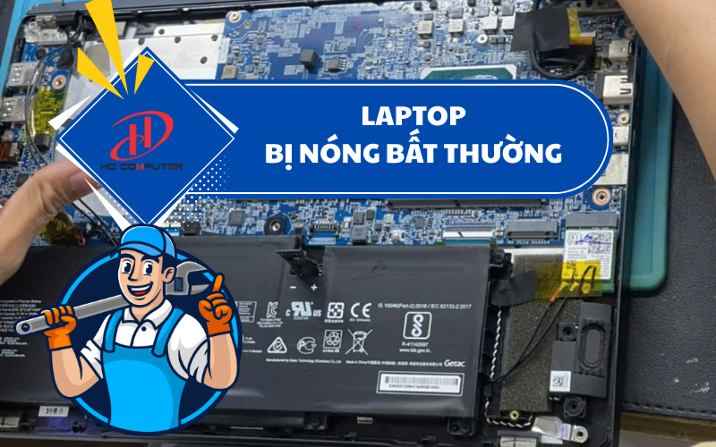 Laptop bị nóng bất thường – Nguyên nhân và cách khắc phục triệt để