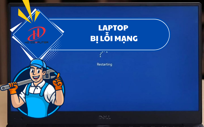 Laptop bị lỗi mạng – Nguyên nhân và cách khắc phục hiệu quả