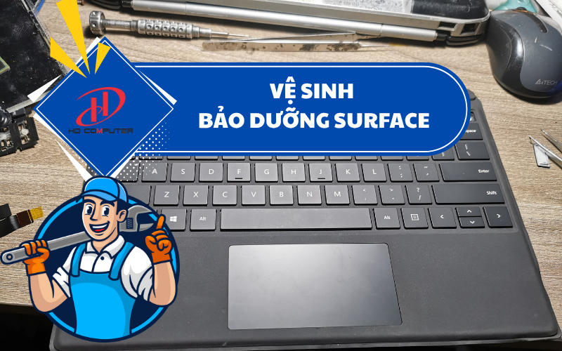Vệ sinh bảo dưỡng Surface – Giải pháp tăng tuổi thọ và hiệu suất thiết bị