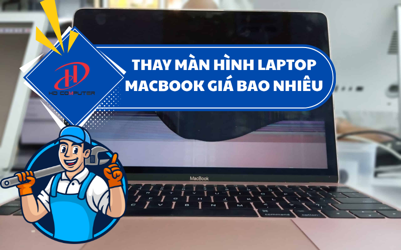 THAY MÀN HÌNH LAPTOP MACBOOK GIÁ BAO NHIÊU