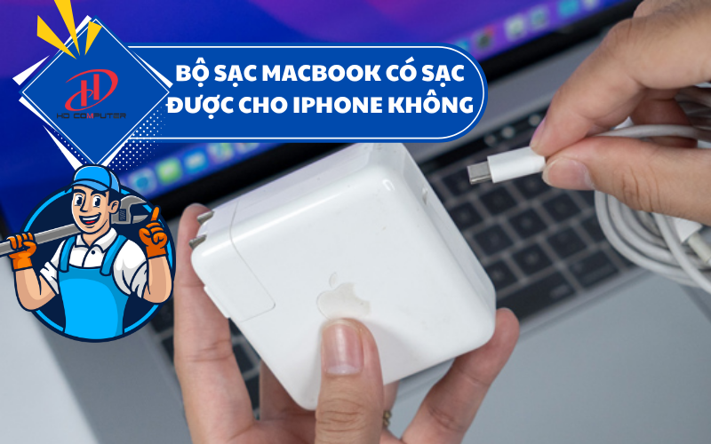 Bộ sạc MacBook có sạc được cho iPhone không? Giải đáp chi tiết từ chuyên gia