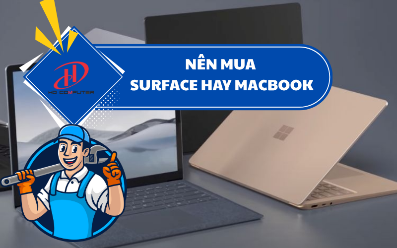NÊN MUA SURFACE HAY MACBOOK