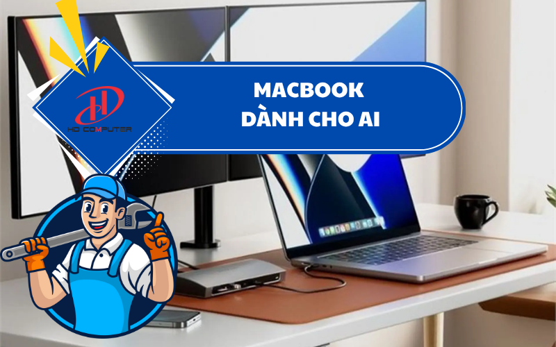 MACBOOK DÀNH CHO AI