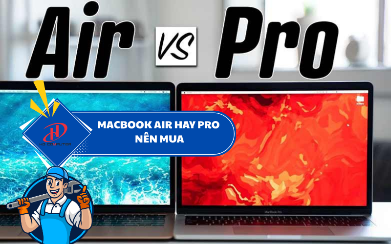 MACBOOK AIR HAY PRO NÊN MUA