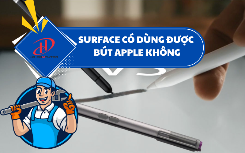 SURFACE CÓ DÙNG ĐƯỢC BÚT APPLE KHÔNG
