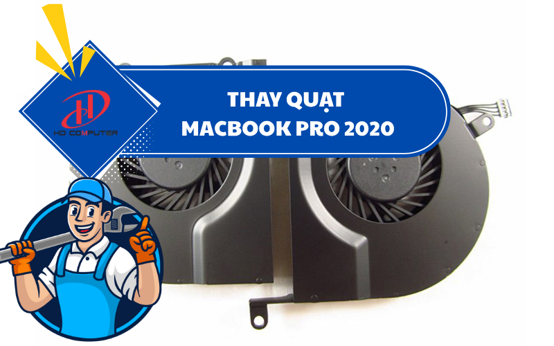 THAY QUẠT MACBOOK PRO 2020
