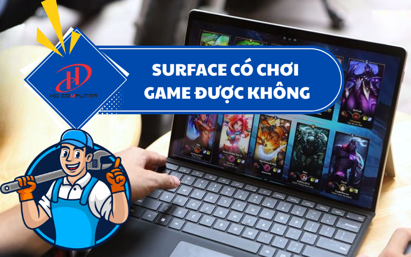 SURFACE CÓ CHƠI GAME ĐƯỢC KHÔNG