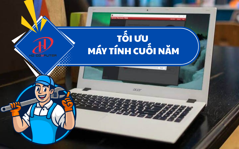 TỐI ƯU MÁY TÍNH CUỐI NĂM – GIẢI PHÁP GIÚP MÁY CHẠY NHANH, ỔN ĐỊNH TRƯỚC NĂM MỚI