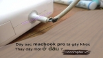 Dịch vụ thay dây sạc Macbook Pro Uy tín - Tận tâm tại HCM