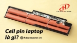 Cell pin laptop là gì? Pin laptop dùng được trong mấy tiếng