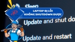 Laptop bị lỗi không shutdown được – Nguyên nhân và cách khắc phục