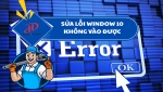 Sửa lỗi Windows 10 không vào được – Nguyên nhân và cách khắc phục