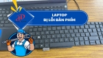 Laptop bị lỗi bàn phím – Nguyên nhân và cách khắc phục hiệu quả