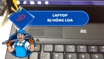 Laptop bị hỏng loa – Nguyên nhân, dấu hiệu và cách khắc phục hiệu quả