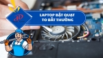 Laptop bật quạt to bất thường – Nguyên nhân và cách khắc phục hiệu quả