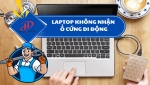 Laptop không nhận ổ cứng di động – Nguyên nhân và cách xử lý hiệu quả