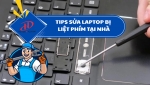 Tips sửa laptop bị liệt phím tại nhà – Hướng dẫn chi tiết và hiệu quả