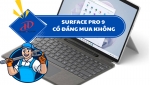 SURFACE 9 PRO CÓ ĐÁNG MUA KHÔNG? ĐÁNH GIÁ CHI TIẾT TỪ HIỆU NĂNG ĐẾN TRẢI NGHIỆM THỰC TẾ
