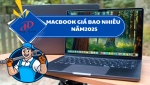 MACBOOK GIÁ BAO NHIÊU 2025