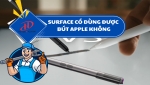 SURFACE CÓ DÙNG ĐƯỢC BÚT APPLE KHÔNG