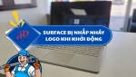 SURFACE BỊ NHẤP NHÁY LOGO KHI KHỞI ĐỘNG