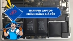 THAY PIN LAPTOP CHÍNH HÃNG GIÁ TỐT – GIẢI PHÁP KHẮC PHỤC PIN CHAI, PIN YẾU HIỆU QUẢ